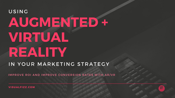 How AR/VR Can Support Your Digital Marketing Strategy VISUALFIZZ