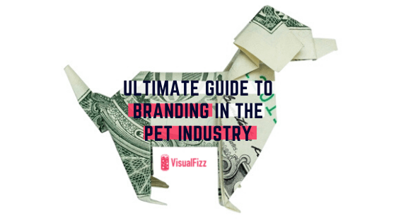 Ultimate Guide to Marketing and Branding in the Pet Industry