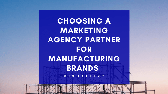 tips for choosing a digital marketing agency for manufacturing