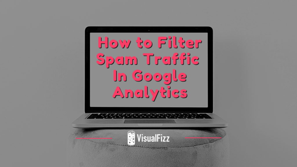 how to filter spam traffic in google analytics