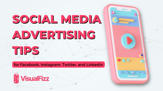 Social Media Advertising Tips for Facebook, Instagram, Twitter, and Linkedin