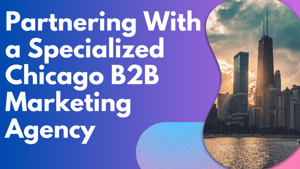 Chicago B2B Marketing Agency