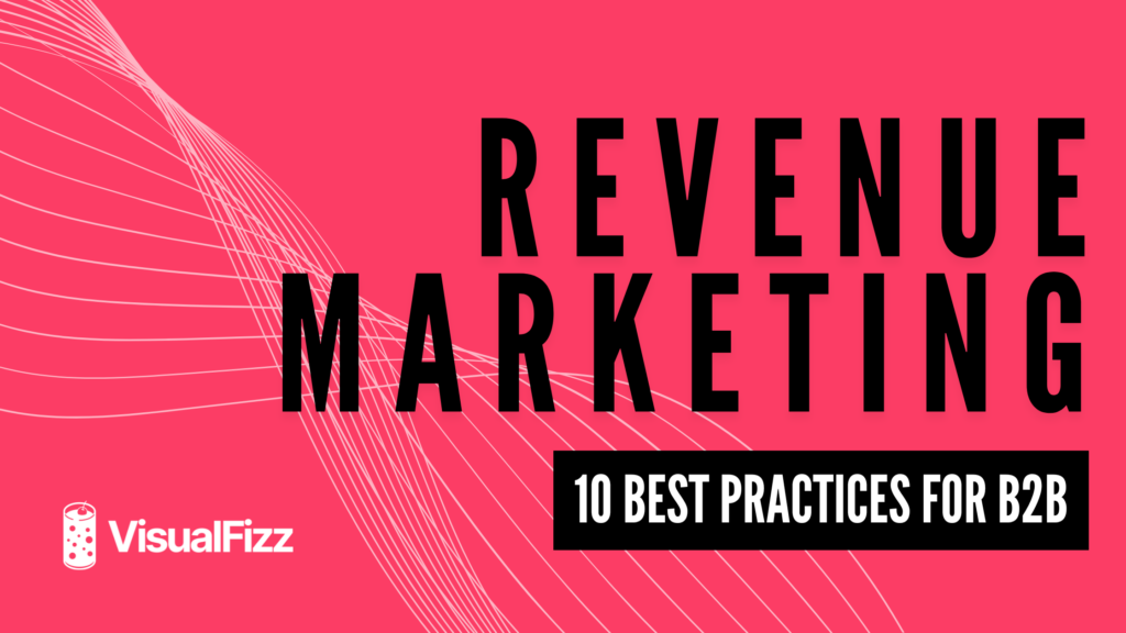 Revenue Marketing: Definition & 10 Best Practices for B2B